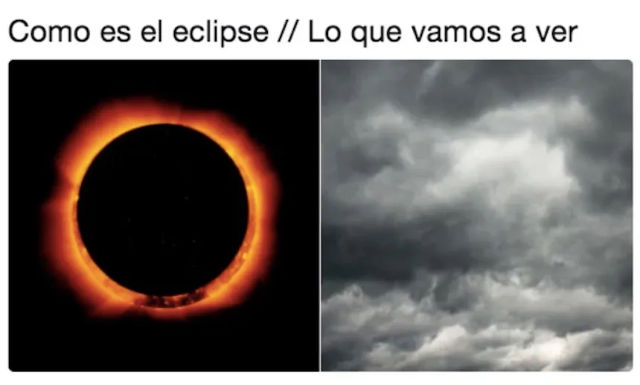 Meme (in Spanish): How the eclipse should be vs what we actually see (clouds)