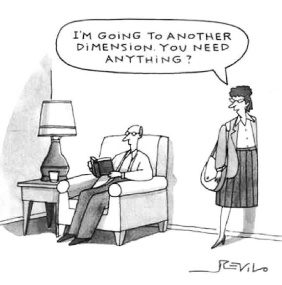 Cartoon: Going to another dimension. Need anything?