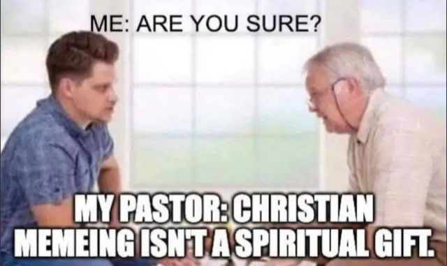 Meme: Christian memeing isn't a spiritual gift