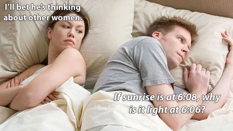 Meme: Thinking about other women? No, thinking about atmospheric refraction.