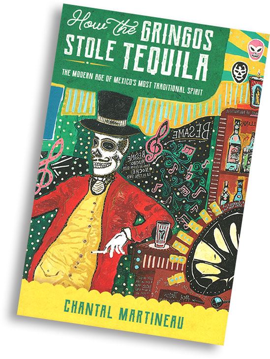 Book cover: How the Gringos Stole Tequila - Chantal Martineau