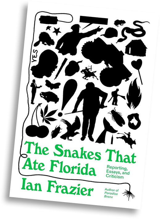 Book cover: The Snakes That Ate Florida - Ian Frazier
