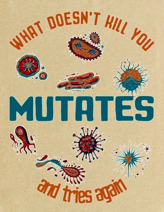 Meme: What doesn't kill you...mutates and tries again