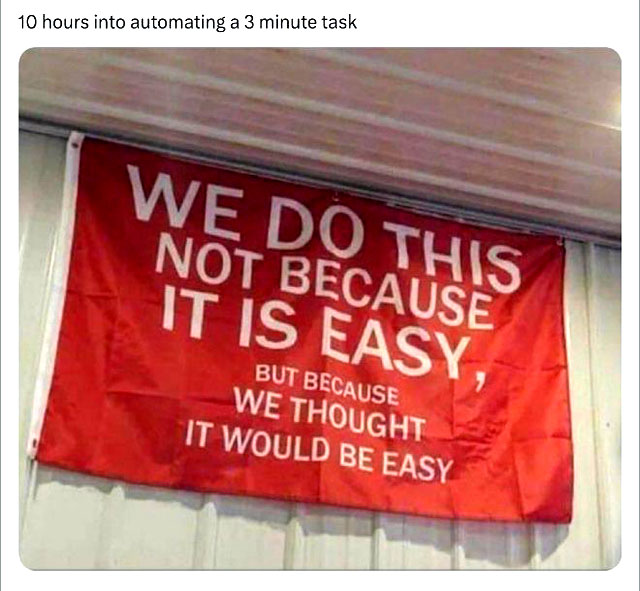 Meme: we do this because we thought it would be easy