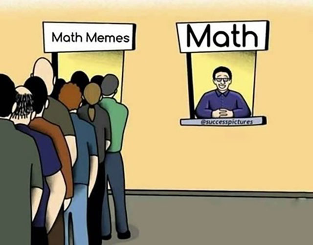 Meme: Math Memes > Math